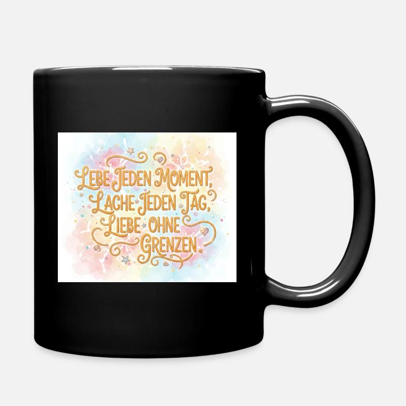 Lebe Jeden Moment Lache Jeden Tag - Tasse einfarbig - Schwarz