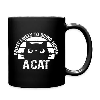 Am wahrscheinlichsten, eine Katze mit nach Hause zu bringen - Tasse einfarbig - Schwarz - Rechts