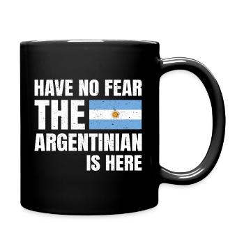 Have No Fear The Argentinian Is Here Argentinier - Full Colour Mug - black - Right