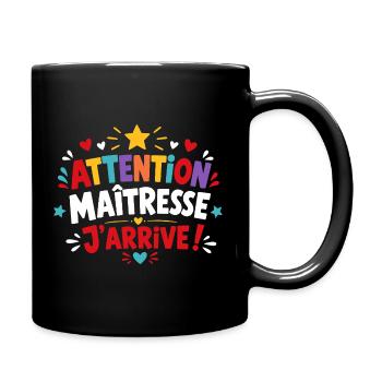 Attention Maîtresse J'arrive! - Mug uni - noir - Droite