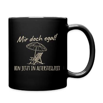 Frührente - Mir doch egal bin in Altersteilzeit - Tasse einfarbig - Schwarz - Rechts