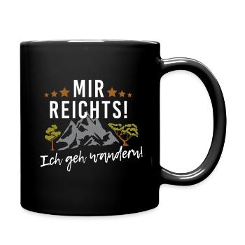 Mir reichts! Ich geh wandern! Ab in die Berge - Tasse einfarbig - Schwarz - Rechts