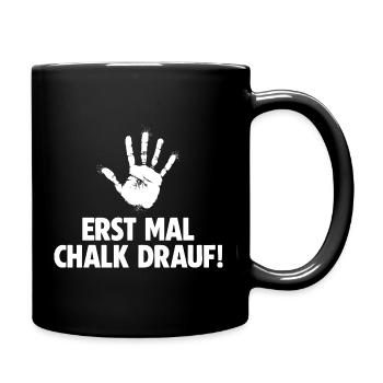 Klettern Erst mal Chalk drauf Bouldern - Tasse einfarbig - Schwarz - Rechts