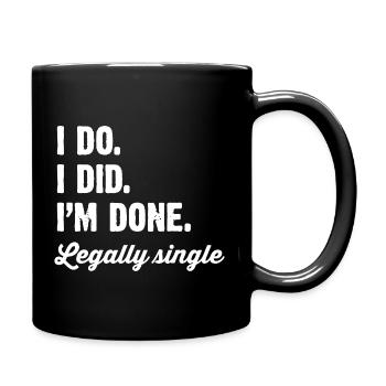 Legally Single: I Did, I'm Done - Full Colour Mug - black - Right