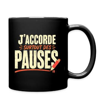 j'accorde surtout des pauses - Mug uni - noir - Droite