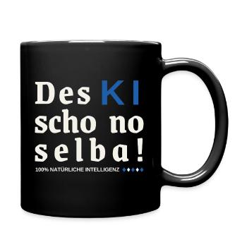 Des KI schon no selba! 100% natürliche Intelligenz - Tasse einfarbig - Schwarz - Rechts