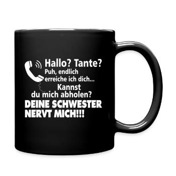 Tante Schwester Spruch Humor Familie Lustig Kind - Tasse einfarbig - Schwarz - Rechts