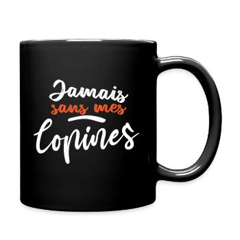 Jamais sans mes copines - Mug uni - noir - Droite