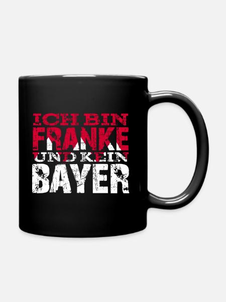 Ich bin Franke und kein Bayer - Franken Sprüche - Tasse einfarbig - Schwarz
