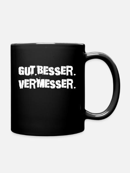 Gut Besser Vermesser Vermessungsingenieur - Tasse einfarbig - Schwarz