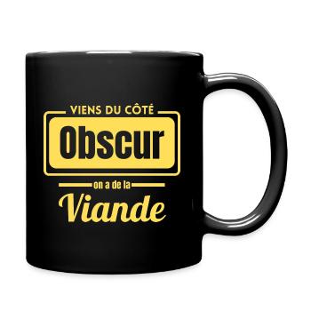 Viens du coté obscur on a de la viande - Mug uni - noir - Droite
