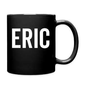 Eric Custom Name Schriftart Text Geburtstag - Tasse einfarbig - Schwarz - Rechts