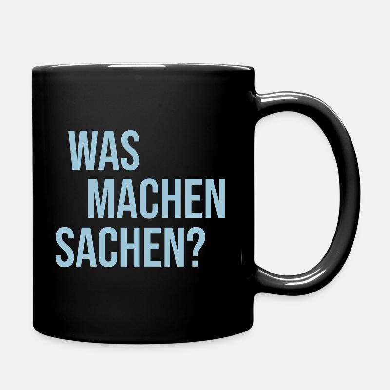 Was machen Sachen? - Tasse einfarbig - Schwarz