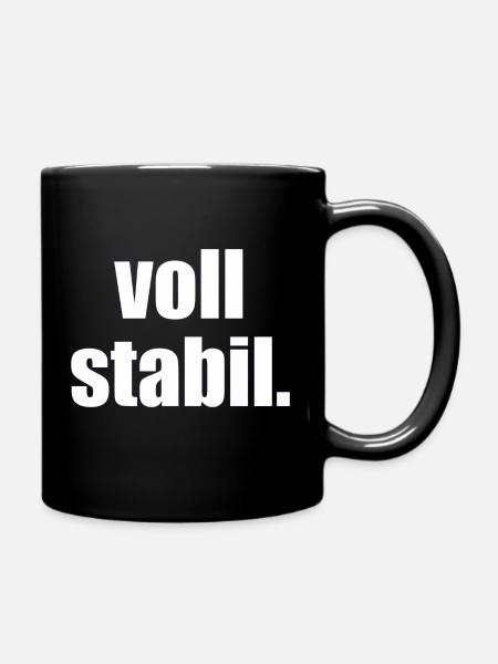 voll stabil. - Sprüche - Geschenk - Tasse einfarbig - Schwarz