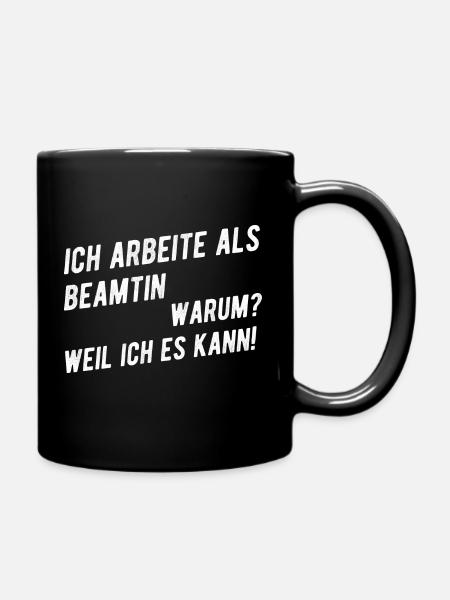 Beamtin Spruch Humor Statement - Tasse einfarbig - Schwarz