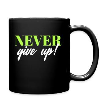 NEVER GIVE UP - MOTIVATION - PAROLE - DURCHHALTEN - Tasse einfarbig - Schwarz - Rechts