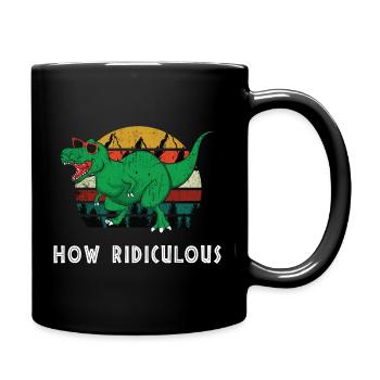 How ridiculous, how ridiculous - Full Colour Mug - black - Right