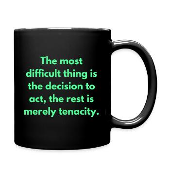 La chose la plus difficile est la décision d’agir le - Mug uni - noir - Droite