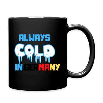 Always Cold in Germany - Tasse einfarbig - Schwarz - Rechts