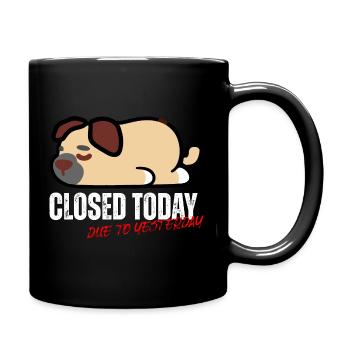 closed today due to yesterday - heute zu - Tasse einfarbig - Schwarz - Rechts