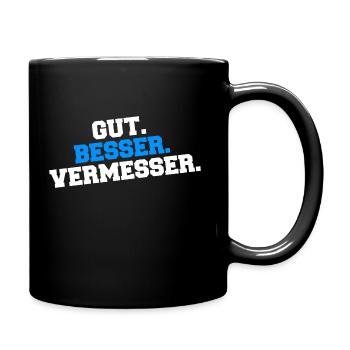 Gut Besser Vermesser Vermessungsingenieur Spruch - Tasse einfarbig - Schwarz - Rechts