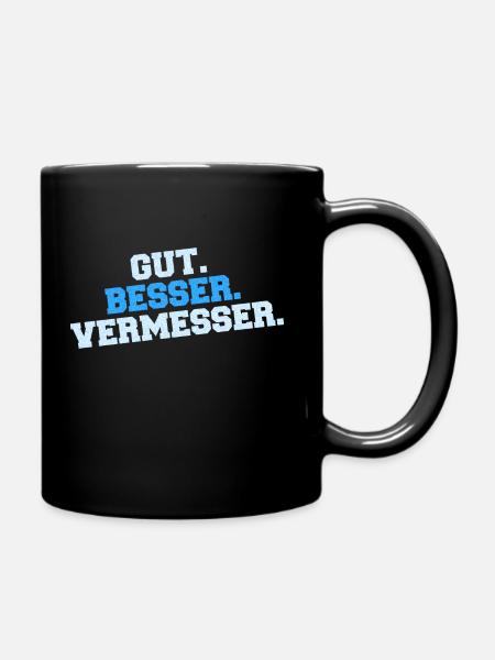 Gut Besser Vermesser Vermessungsingenieur - Tasse einfarbig - Schwarz