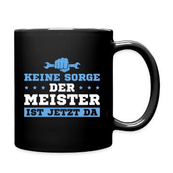 Der Meister ist jetzt da Bestandene Meisterprüfung - Tasse einfarbig - Schwarz - Rechts