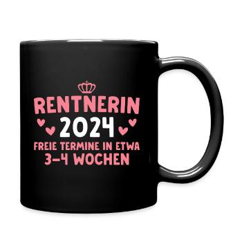 Ruhestand 2024 Rente Rentenalter Rentnerin - Tasse einfarbig - Schwarz - Rechts