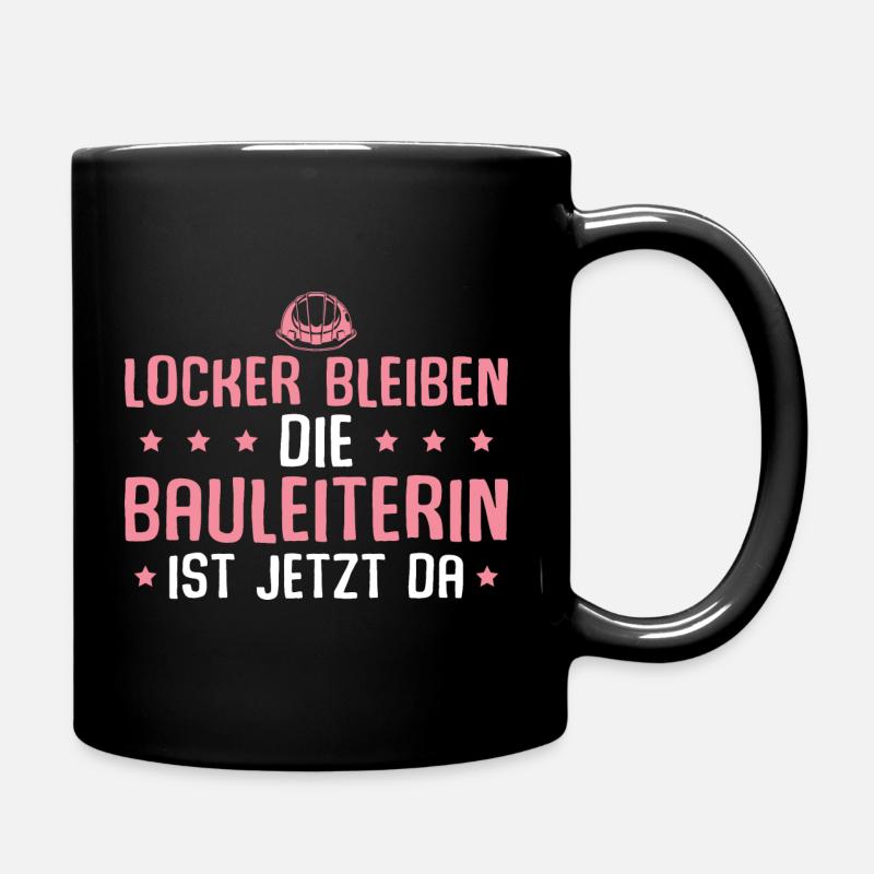 Bauleiterin Spruch Bauleitung - Tasse einfarbig - Schwarz