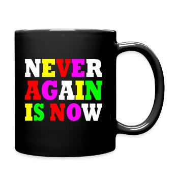 Never again is now - Tasse einfarbig - Schwarz - Rechts