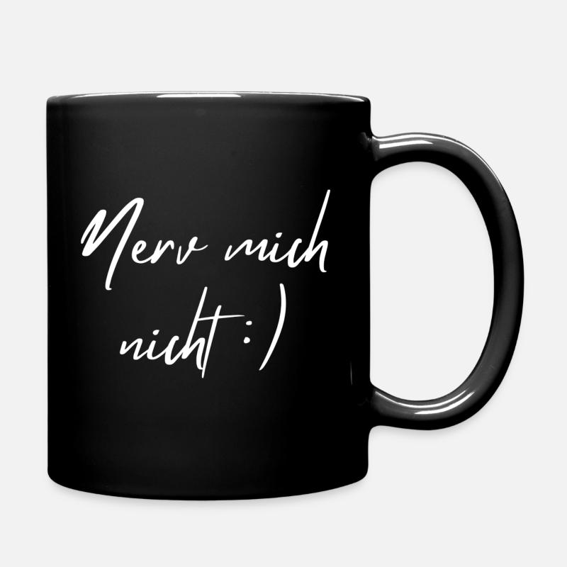 Nerv mich nicht - Tasse einfarbig - Schwarz