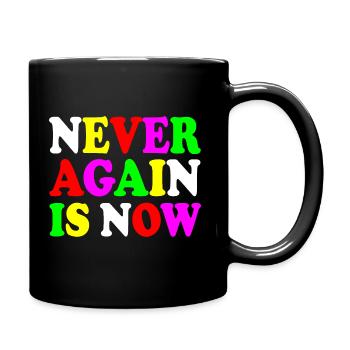 Never again is now - Tasse einfarbig - Schwarz - Rechts