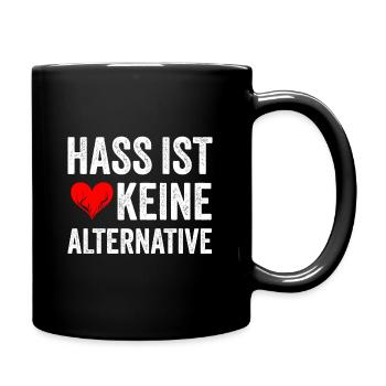 Hass ist keine Alternative - Tasse einfarbig - Schwarz - Rechts