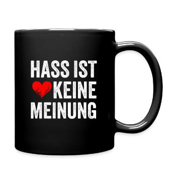 Hass ist keine Meinung - Tasse einfarbig - Schwarz - Rechts