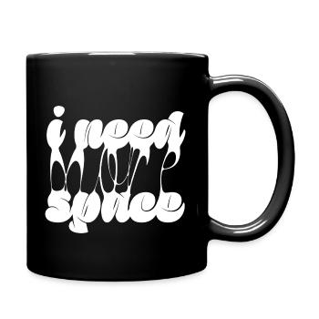 Benötigen Sie mehr Platz - Tasse einfarbig - Schwarz - Rechts