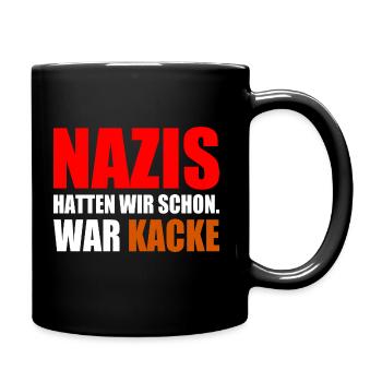 nazis hatten wir schon war kacke - Tasse einfarbig - Schwarz - Rechts