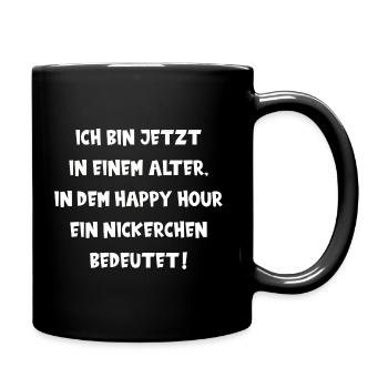 BIN IM ALTER IN DEM HAPPY HOUR EIN NICKERCHEN IST - Tasse einfarbig - Schwarz - Rechts