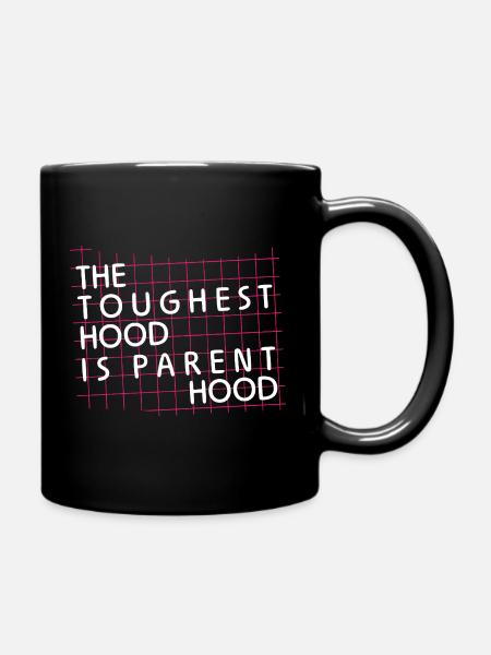 Parenthood – Die härteste Hood - Tasse einfarbig - Schwarz
