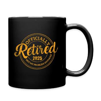 Retraité 2025 Ce n’est plus mon problème Drôle Retraité - Mug uni - noir - Droite