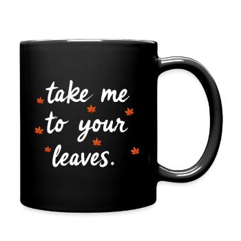 Bring mich zu deinen Blättern. Frohe Herbsternte f - Tasse einfarbig - Schwarz - Rechts
