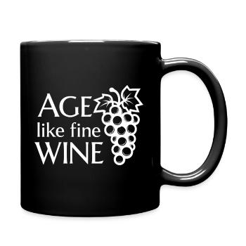 Age Like Fine Wine Weinliebhaber Spruch - Tasse einfarbig - Schwarz - Rechts