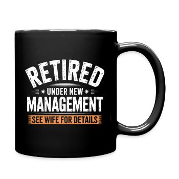 Retired Under New Management See Wife for Details - Full Colour Mug - black - Right
