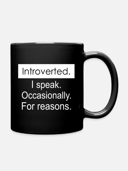 Introverti. Je parle parfois pour des raisons. - Mug uni - noir