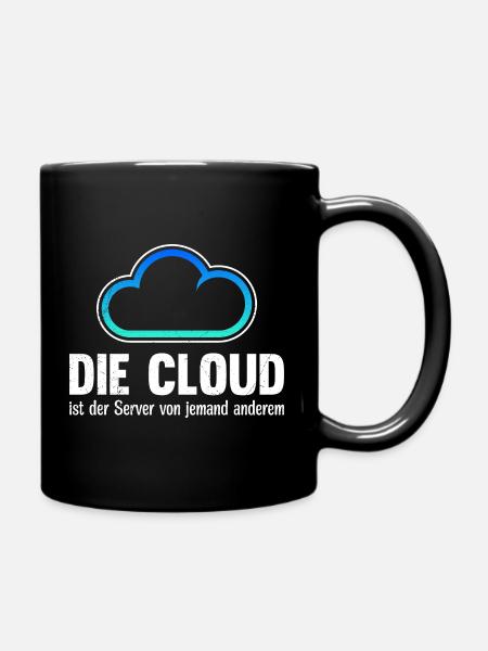 Coder DIE CLOUD IST DER SERVER VON JEMANDE ANDREN - Tasse einfarbig - Schwarz