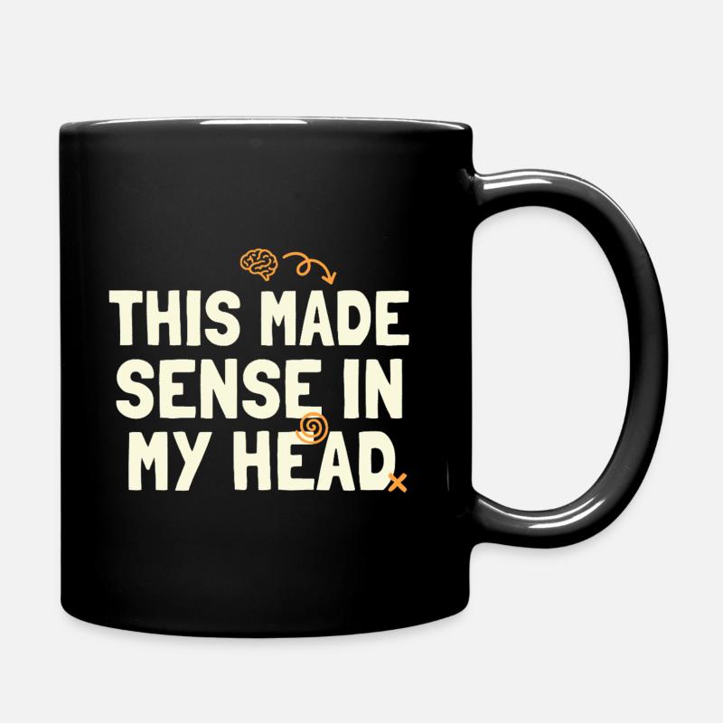 Cela avait du sens dans ma tête - Mug uni - noir