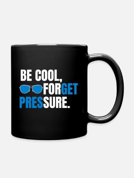 Be Cool Forget Pressure - Mug uni - noir