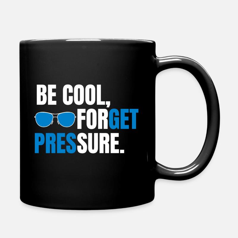 Be Cool Forget Pressure - Mug uni - noir