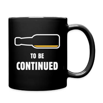 To Be Continued (Bier / Bierchen / NEG 2C) - Full Colour Mug - black - Right