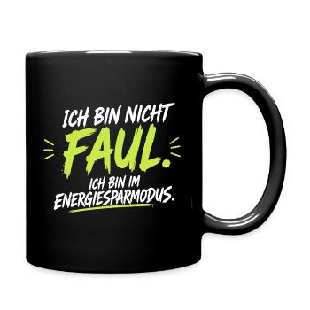 Ich bin nicht faul – Energiesparmodus - Tasse einfarbig - Schwarz - Rechts