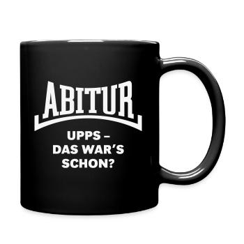 Abitur: Upps – Das War’s Schon? (Konkav / White) - Tasse einfarbig - Schwarz - Rechts